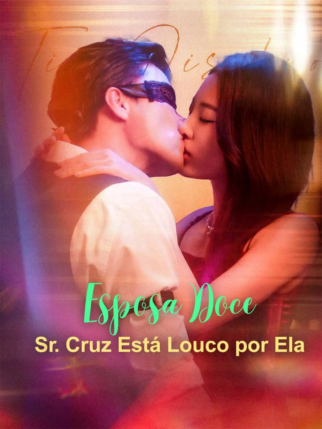 Capa da minissérie Esposa Doce: Sr. Cruz Está Louco por Ela