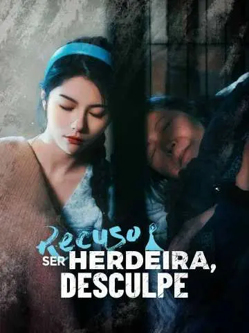 Capa da minissérie Recuso Ser Herdeira, Desculpe